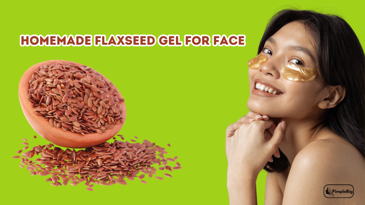 Homemade Flaxseed Gel for Face